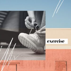 Picture of someone tying the shoelaces on their trainers. Text to the side says 'Exercise'.