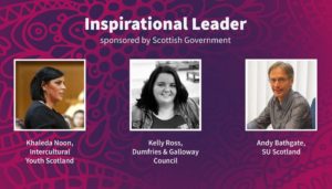 Three finalists for the Inspirational Leader Award 2020 - Khaleda Noon (Intercultural Youth Scotland), Kelly Ross (Dumfries & Galloway Council), Andy Bathgate (SU Scotland)
