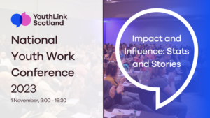 National Youth Work Conference 2023 – Impact and Influence: Stats and Stories