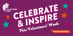 Text reads '1-7 June. Volunteers' Week. Celebrate & Inspire This Volunteers' Week. #VolunteersWeekScot