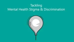 Grpahic of a balloon, with the text 'Tackling Mental Health Stigma & Discrimination